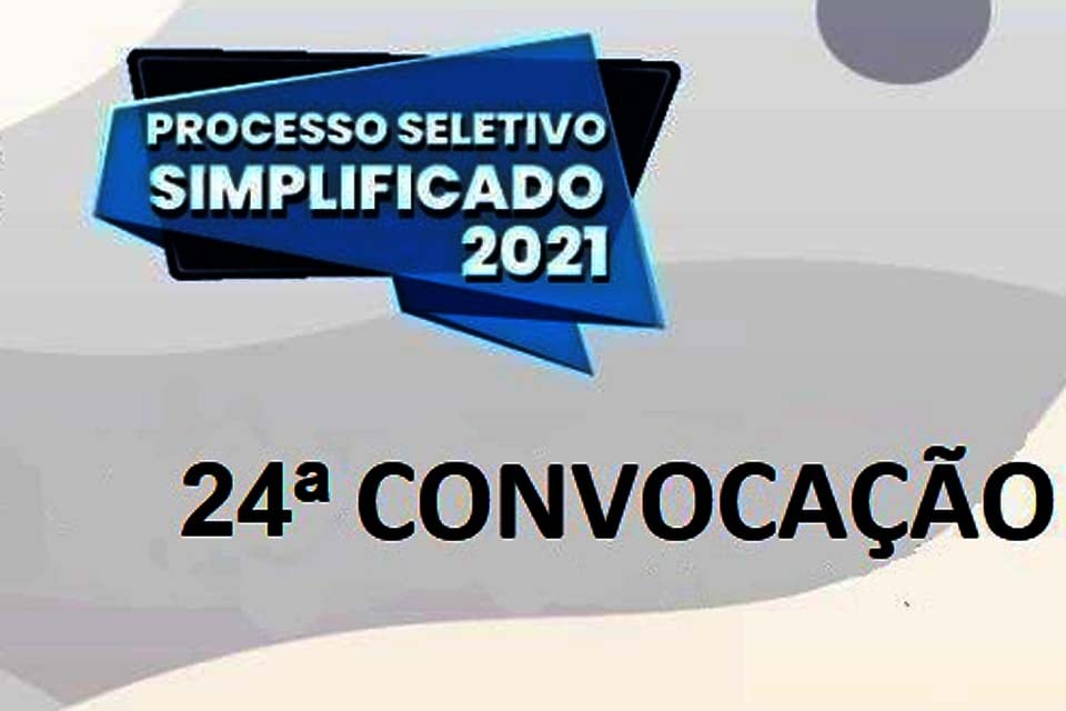 Semec divulga lista da vigésima quarta convocação referente ao processo seletivo Edital 002/SEMEC/RM/2021