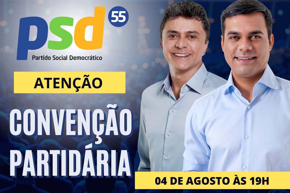 PSD realizará a sua convenção partidária no dia 04 de agosto em Rolim de Moura