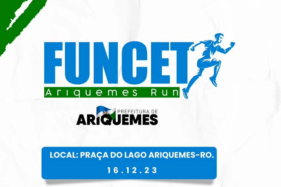 Inscrições abertas para a 1º corrida de rua - Funcet Ariquemes Run 5K 2023