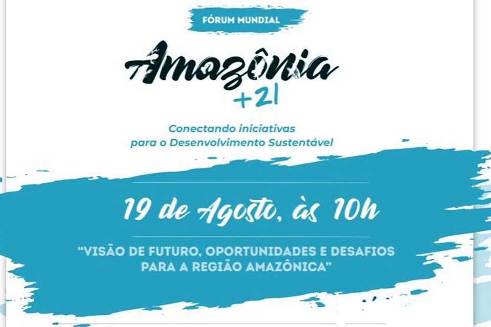 Porto Velho: Fórum Mundial Amazonia+21 será realizado todo virtualmente