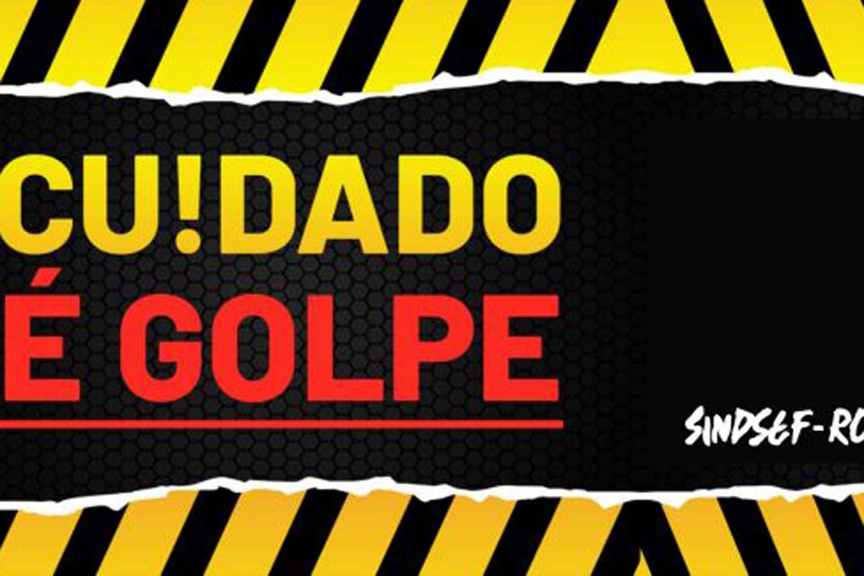 Sindicato dos Servidores Públicos Federais no Estado de Rondônia alerta para novo golpe, todo cuidado é pouco!