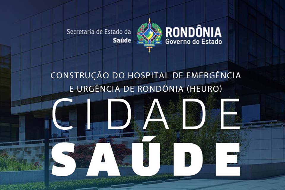 Estudos para a construção do novo Hospital de Emergência e Urgência de Rondônia serão apresentados ao mercado dia 14