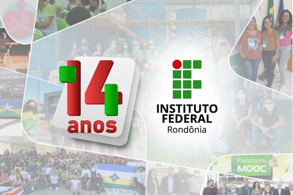 Instituto Federal de Educação, Ciência e Tecnologia de Rondônia-IFRO comemora 14 anos nesta quinta-feira (29)