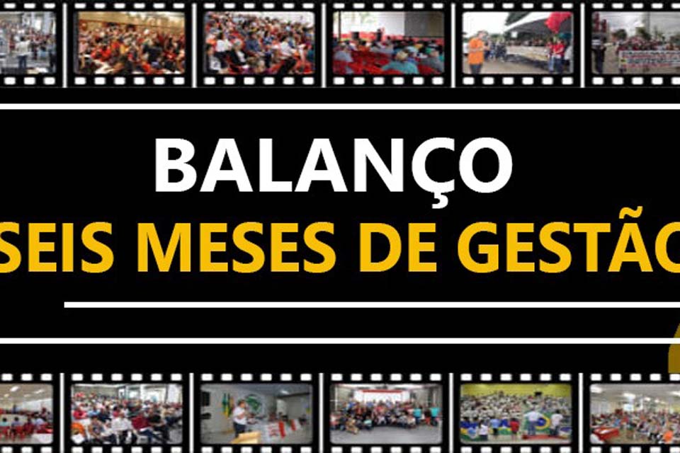 Em seis meses de gestão, SINDSEF-RO faz balanço das principais medidas adotadas em prol da categoria