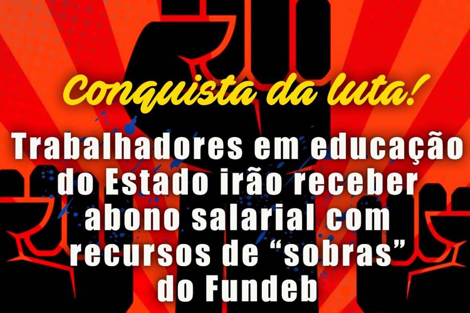 Governo de Rondônia anuncia abono salarial dos servidores da Educação que pode ultrapassar R$ 20 mil