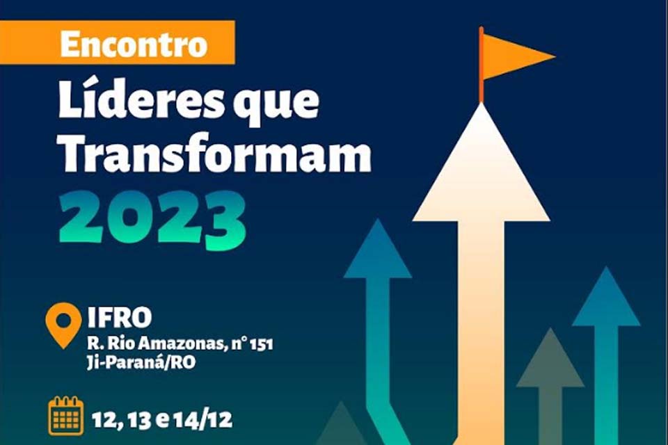 Sebrae Rondônia realiza na próxima semana o Encontro Líderes que Transformam 