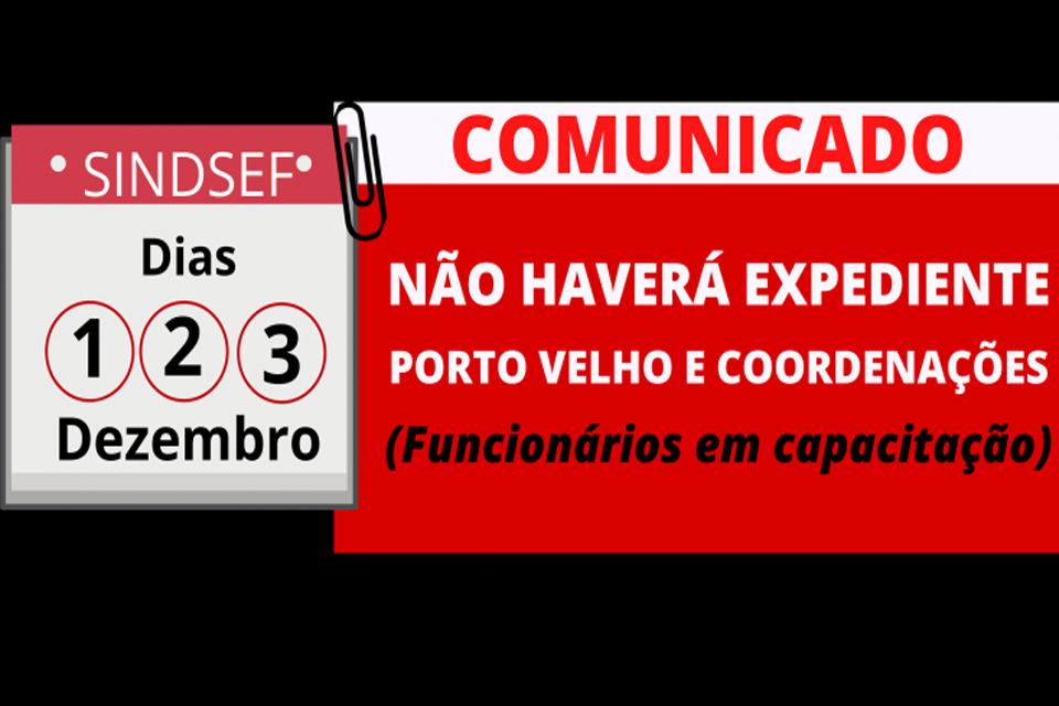 Sindicato dos Servidores Públicos Federais no Estado de Rondônia não terá expediente nos dias 1,2 e 3 de dezembro