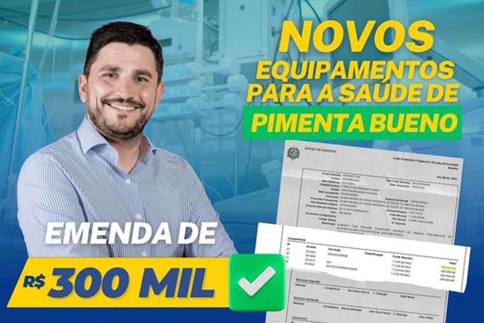 Deputado Jean Mendonça destina novos equipamentos para a Saúde de Pimenta Bueno