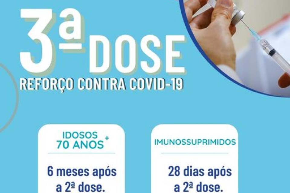 Idosos com 70 anos ou mais e pessoas imunossuprimidas poderão receber a terceira dose da vacina contra Covid-19