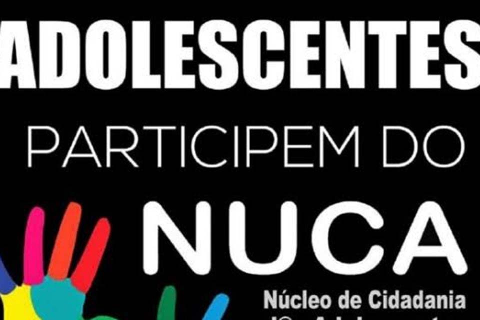 Núcleo de Cidadania dos Adolescentes do município abre inscrições para participação de jovens