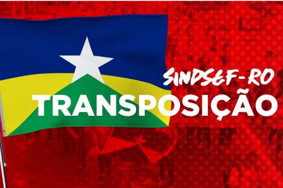 SINDSEF-RO divulga ata da Comissão Especial dos Ex-Territórios com análises de 86 pedidos de transposição