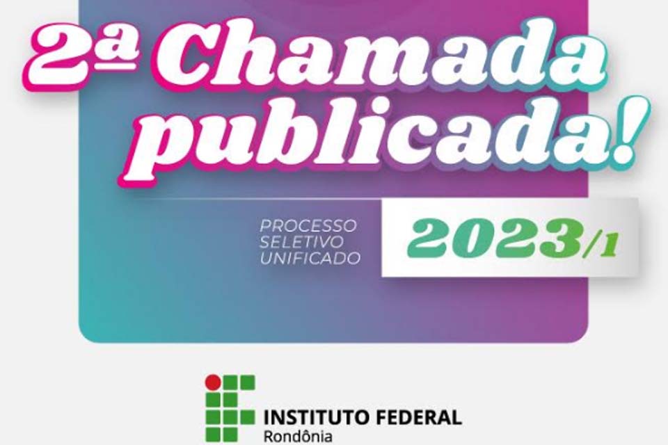 Aprovados em segunda chamada do PSU 2023/1 do IFRO devem fazer matrícula até o dia 3 de fevereiro