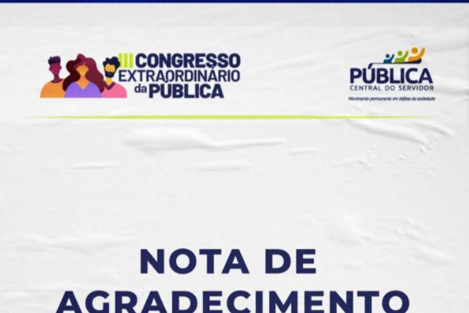 Pública Central do Servidor agradece pela participação efetiva do SINJUR no III Congresso Extraordinário da Pública