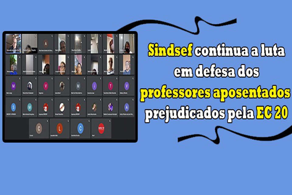 Sindsef continua a luta em defesa dos professores aposentados prejudicados pela Emenda Constitucional 20