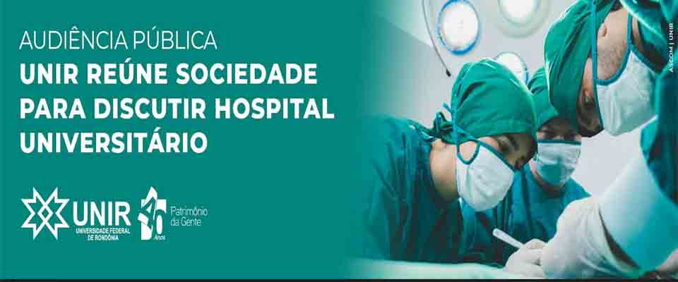 Universidade Federal de Rondônia realiza audiência pública sobre Hospital Universitário