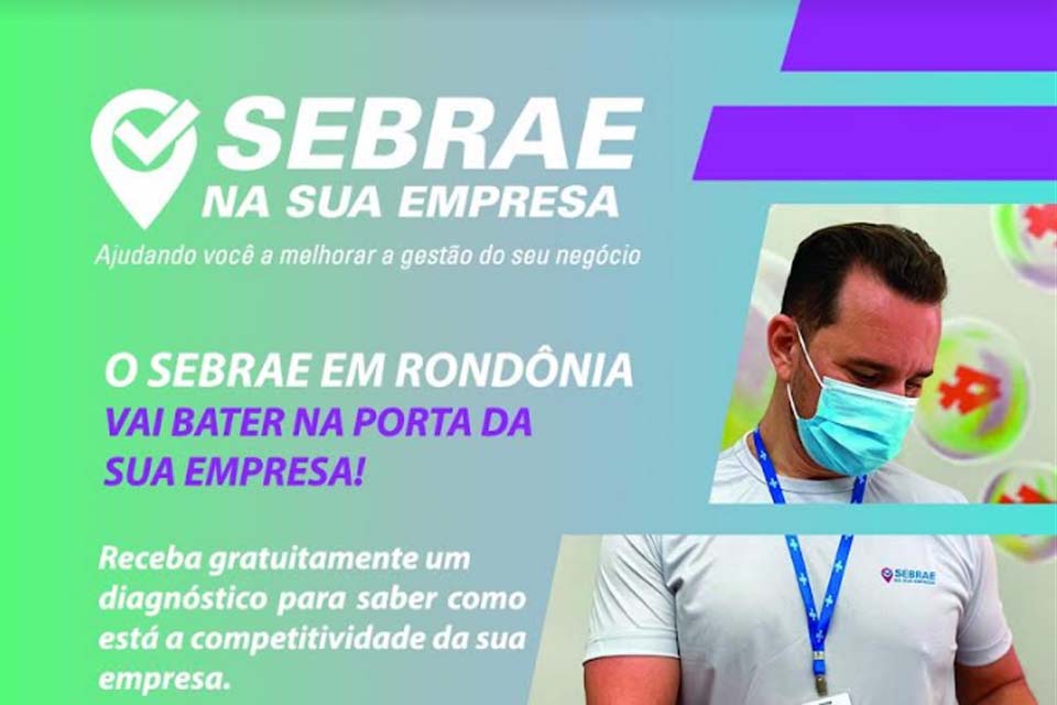 “Sebrae na Sua Empresa”:  Projeto visa auxiliar empresários no estado 