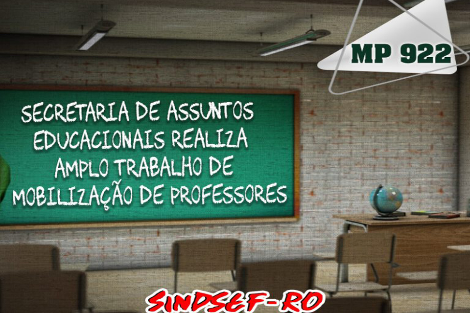 MP 922 – secretaria de assuntos educacionais realiza amplo trabalho de Mobilização de Professores