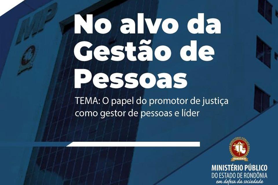 Boletim no Alvo da Gestão aborda o papel do Promotor de Justiça como gestor de pessoas e líder