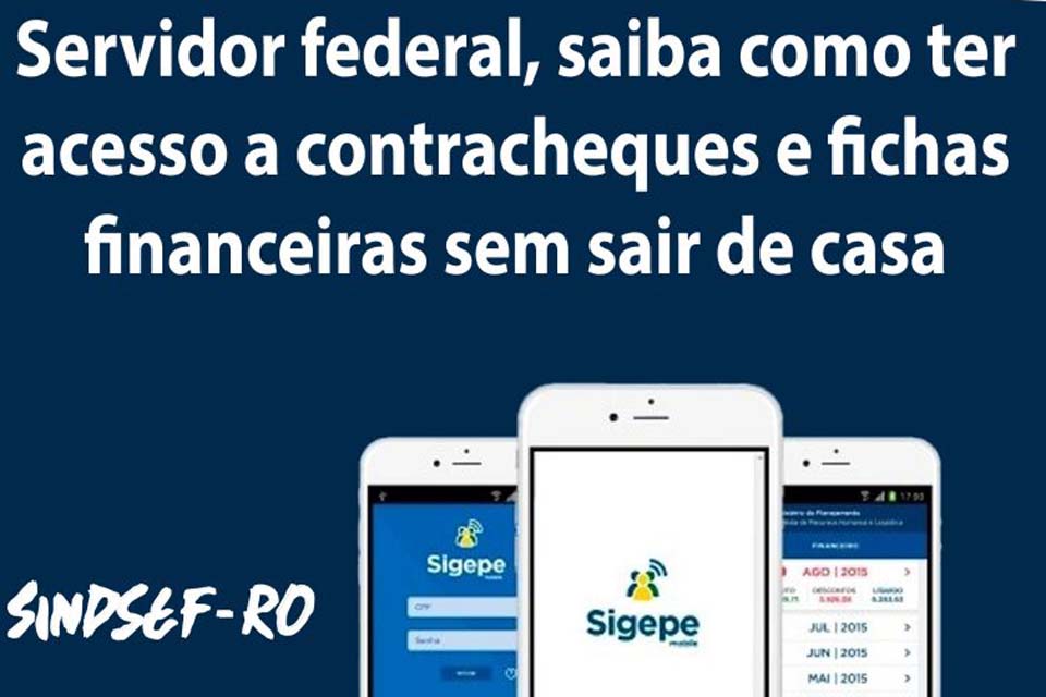 SINDSEF-RO: Servidor federal, saiba como ter acesso a contracheques e fichas financeiras sem sair de casa