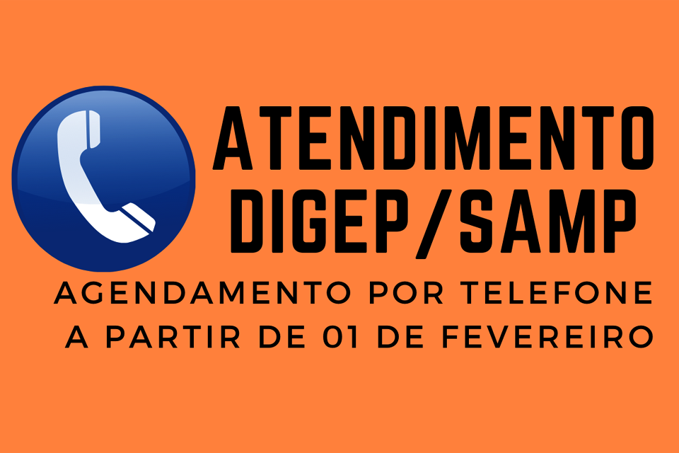 Atendimentos presenciais na DIGEP/SAMP terão agendamentos a partir de Fevereiro