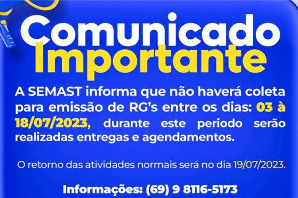 Semast anuncia interrupção temporária na coleta para emissão de RGs no mês de Julho