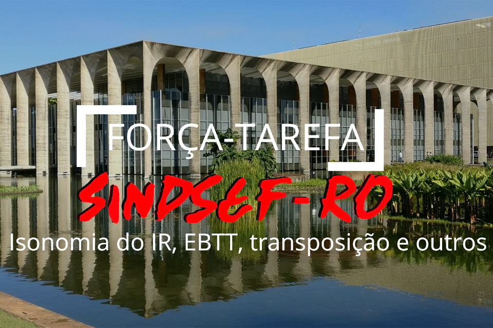 Força Tarefa do SINDSEF-RO em Brasília para discutir EBTT no Ministério da Economia