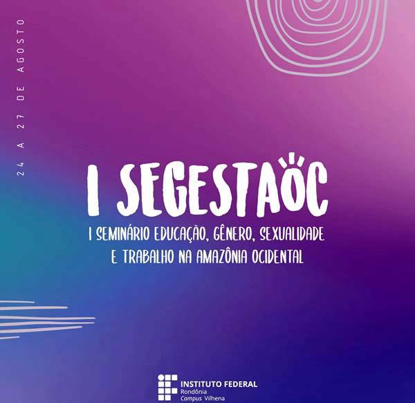 Seminário do Campus Vilhena discutirá educação, gênero, sexualidade e trabalho na Amazônia Ocidental