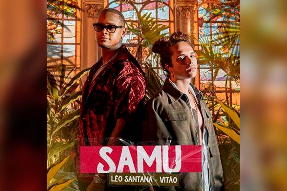 Léo Santana e Vitão lançam a música e clipe de “Samu”