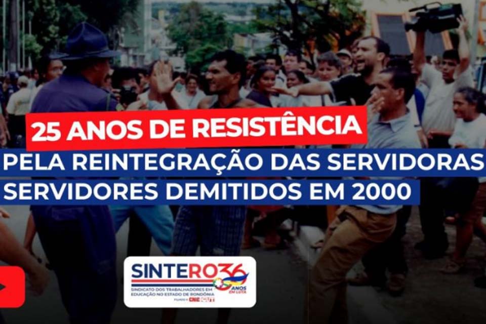 25 anos de resistência: a luta pela reintegração das servidoras e servidores demitidos em 2000