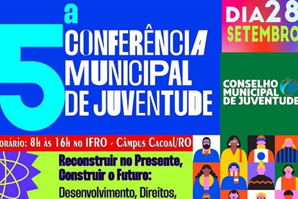 Cacoal se prepara para a Conferência Municipal da Juventude no próximo dia 28