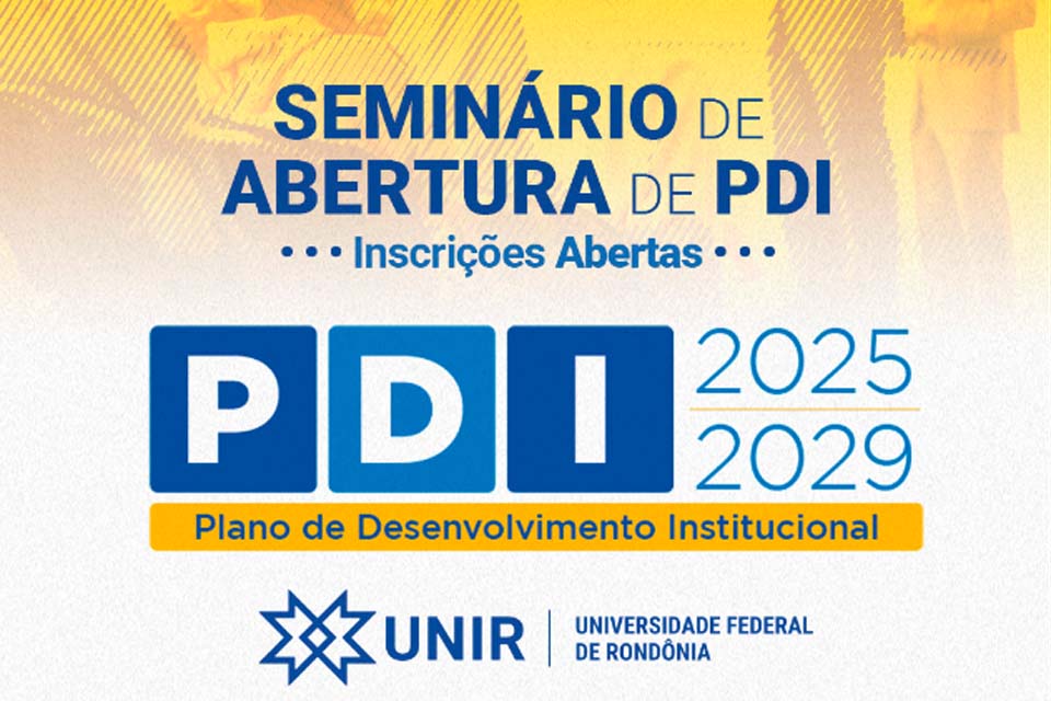 Inscrições abertas para o Seminário de Abertura do PDI 2025-2029