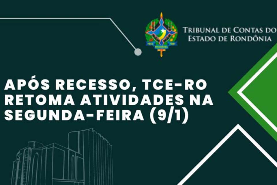 Após recesso, TCE-RO retoma atividades na segunda-feira (9/1)