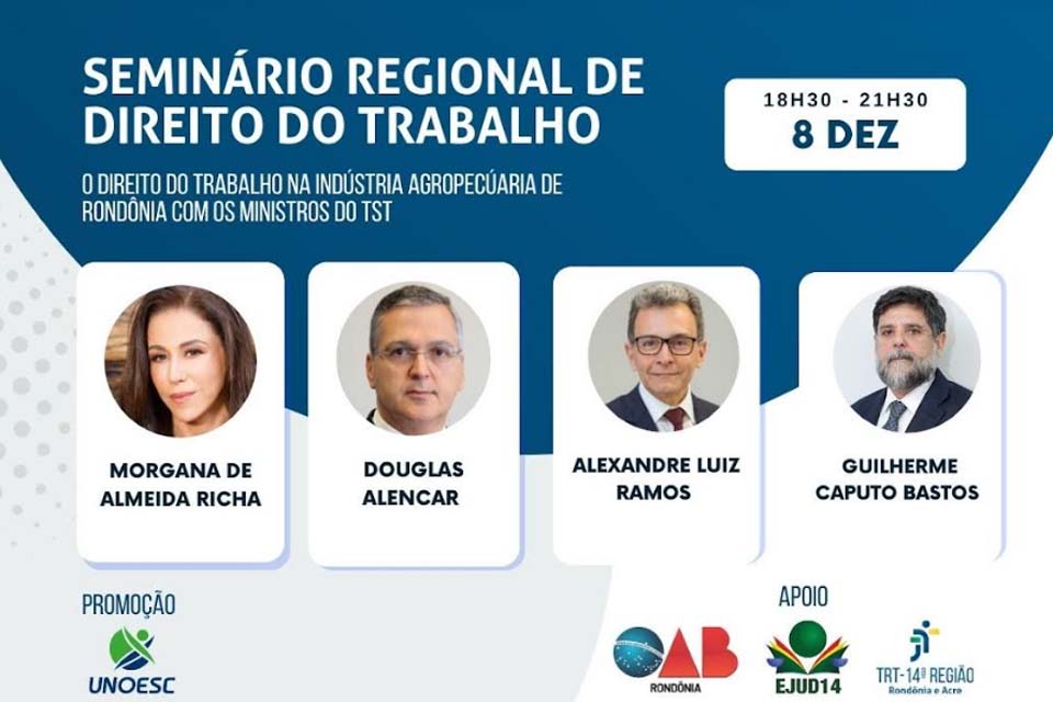 Seminário debate desafios do Direito do Trabalho na indústria agropecuária de Rondônia