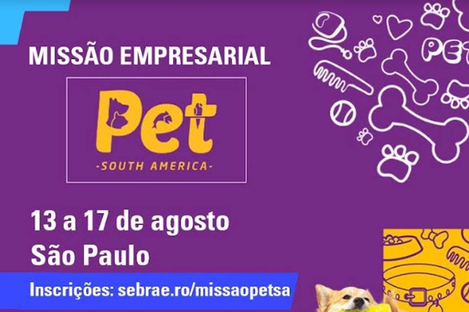 Próxima missão empresarial do Sebrae-RO tem como destino a Pet Shouth America 2024