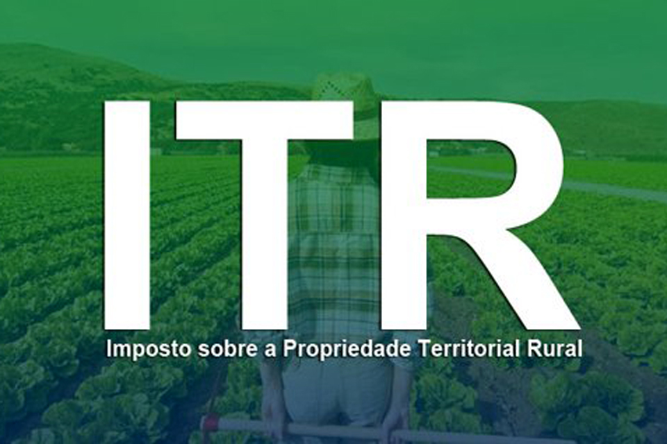 Prazo de entrega da Declaração do ITR-Imposto Territorial Rural começa hoje, 16 e vai até o dia 30 de setembro de 2021