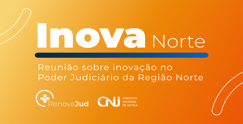 Fórum digital será destaque no Inova norte, evento que reúne os tribunais de região