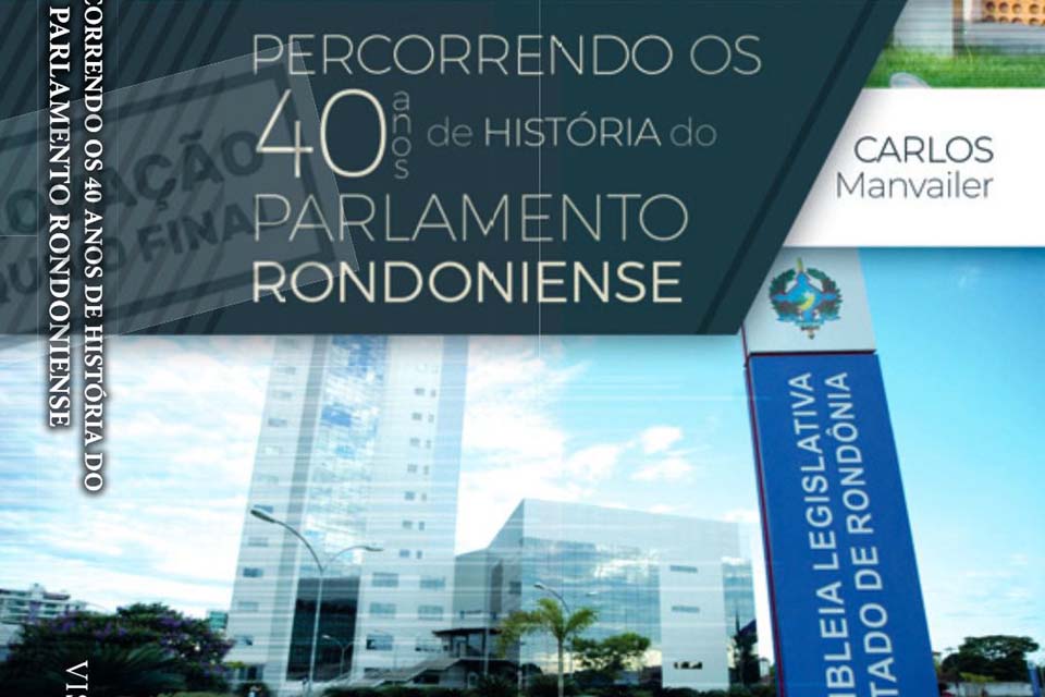 Livro sobre a história do Parlamento Rondoniense será lançado por consultor legislativo da ALE-RO