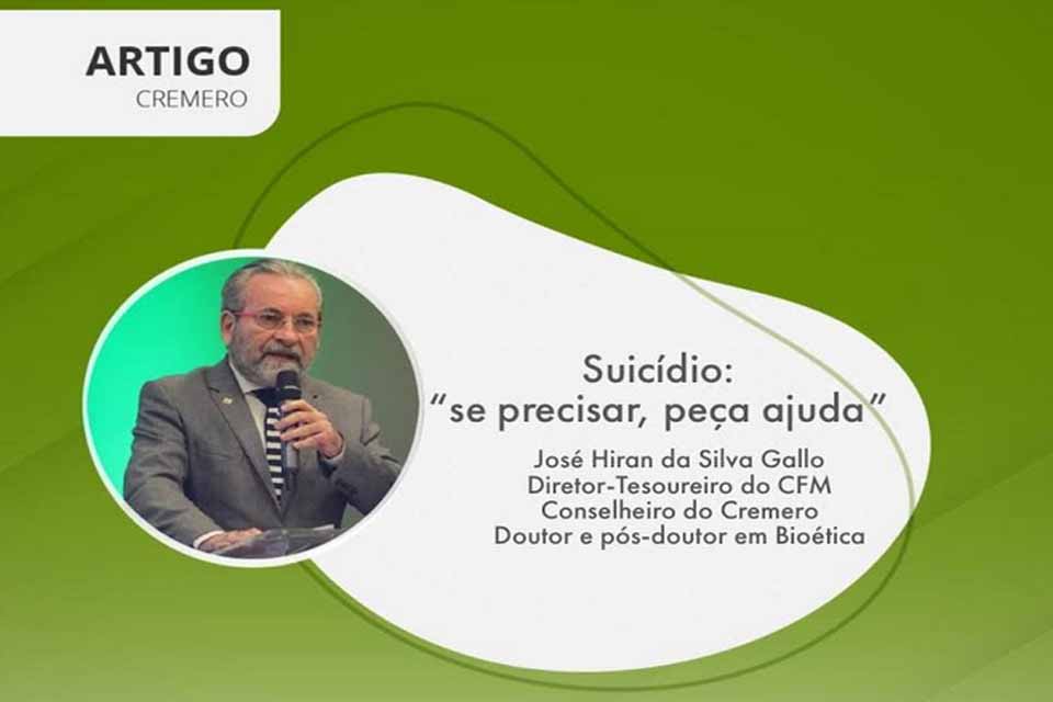 Suicídio: “se precisar, peça ajuda” por ; José Hiran da Silva Gallo