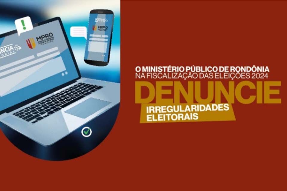 Na última semana Ministério Público de Rondônia recebeu em média 8,6 denúncias eleitorais por dia