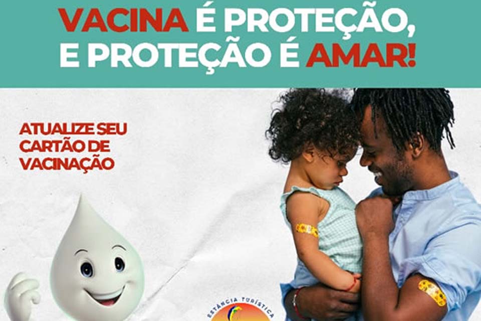 Dia D da Campanha de Multivacinação ocorre neste sábado (22) na Estância Turística 