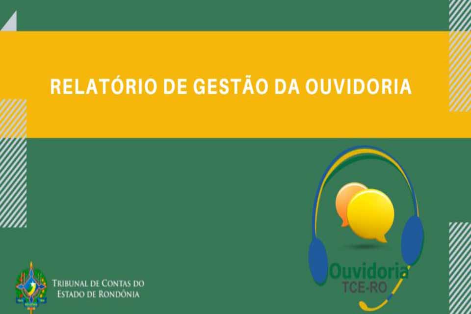 Ouvidoria/TCE-RO atende Lei de Defesa do Usuário de Serviços Públicos e divulga relatório de gestão