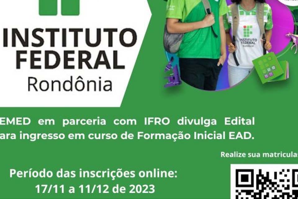 Semed de Pimenta Beuno em parceria com IFRO divulga Edital para ingresso em curso de Formação Inicial EAD