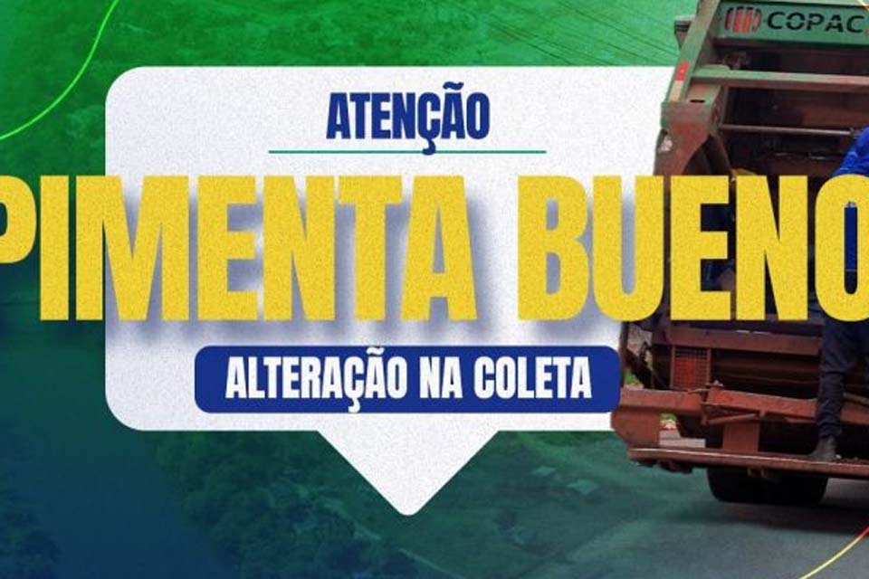 Prefeitura de Pimenta Bueno informa alteração no cronograma da coleta de resíduos