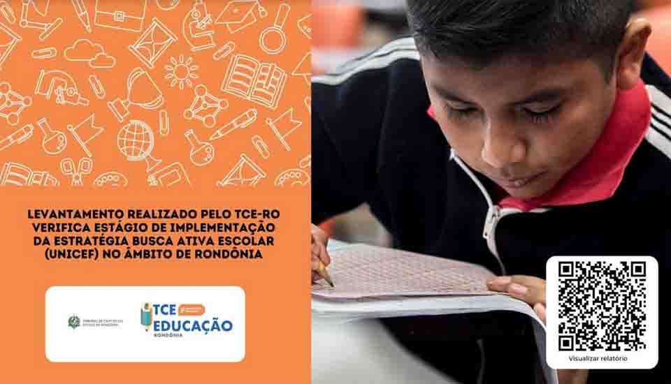 Levantamento realizado pelo TCE-RO verifica estágio de implementação da estratégia Busca Ativa Escolar (Unicef) no âmbito de Rondônia 