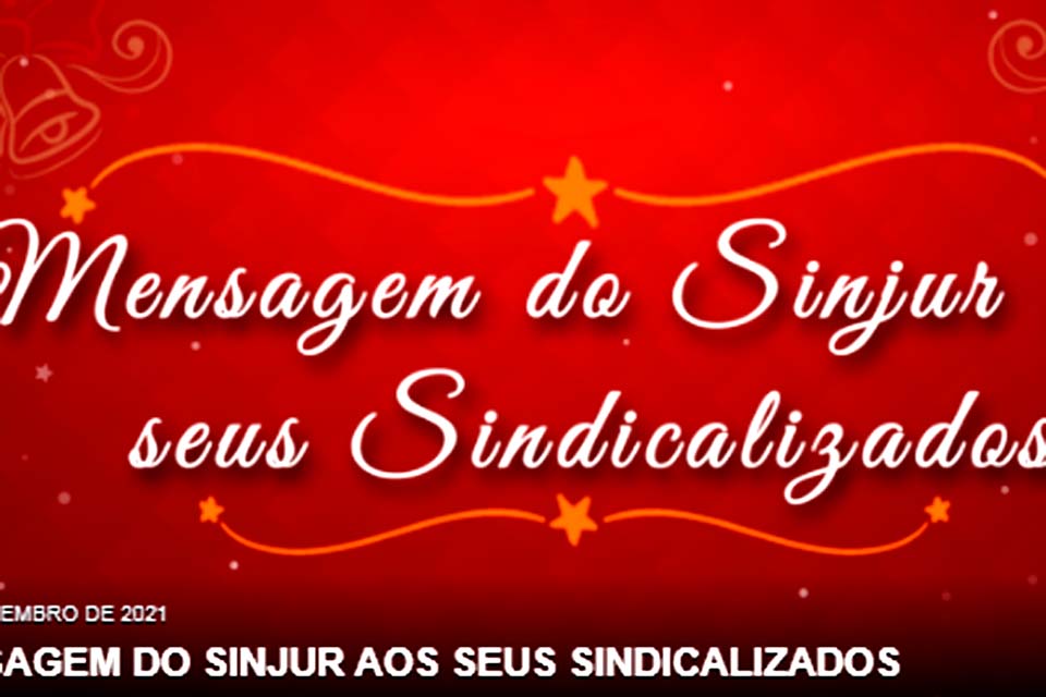 Mensagem do Sindicato dos Servidores do Poder Judiciário do Estado de Rondônia ao seus sindicalizados