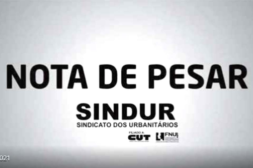 SINDUR - Nota de pesar pelo falecimento do pai da companheira Giovana Barros