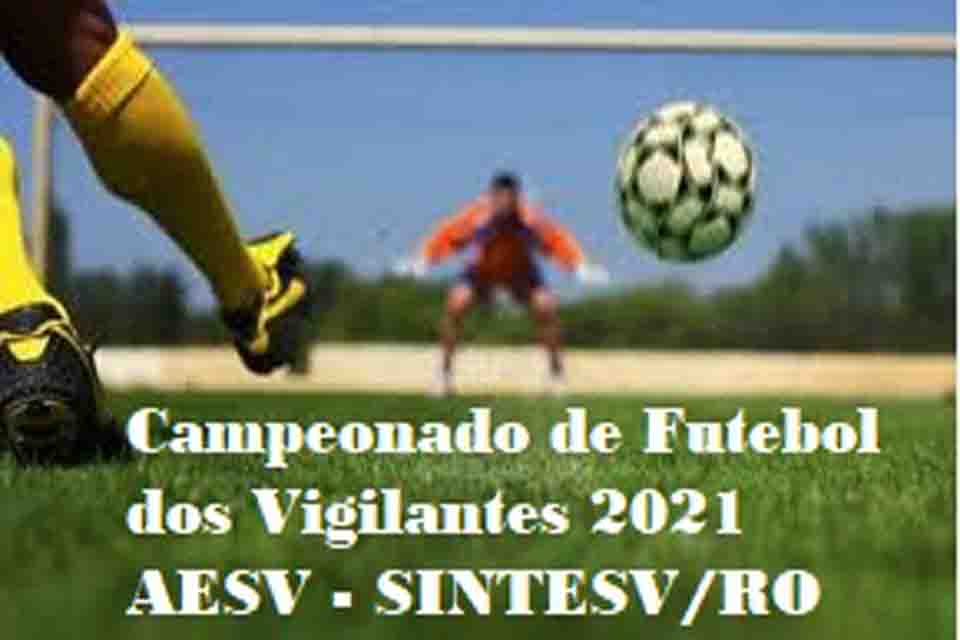 Campeonato de Futebol dos Vigilantes dos Estado de Rondônia está de volta em 2021