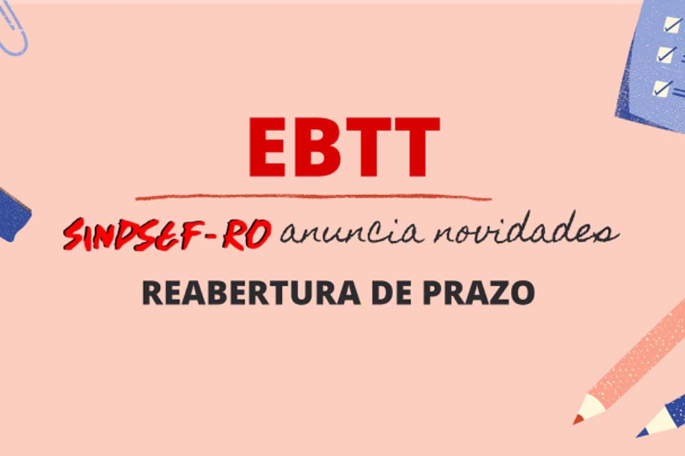 SINDSEF-RO mobiliza lideranças de RO, RR e AP para cobrar assinatura de decreto que reabre prazo do EBTT