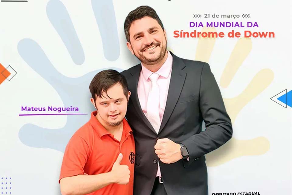 No Dia Mundial da Síndrome de Down  Deputado Jean Mendonça conclama população para conscientização e apoio a causa