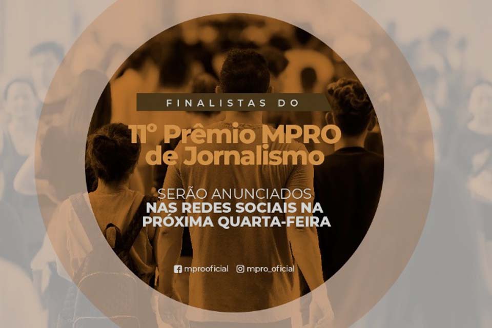 Finalistas do 11º Prêmio Ministério Público de Rondônia de Jornalismo serão anunciados nas redes sociais na próxima quarta